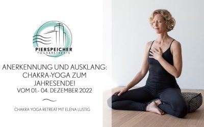 Anerkennung und Ausklang – Chakra Yoga Retreat mit Elena Lustig vom 01. bis 04. Dezember 2022